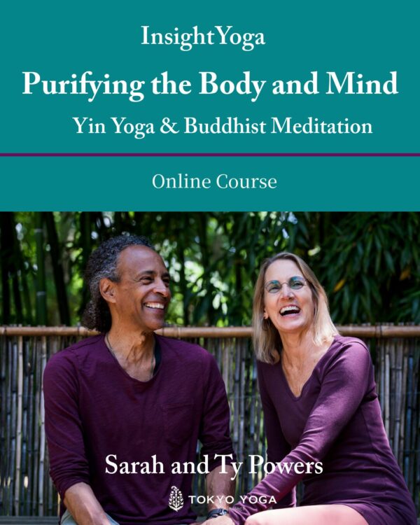 “Purifying the Body and Mind” with Sarah and Ty Powers Insight Yoga – Yin Yoga & Buddhist Meditation