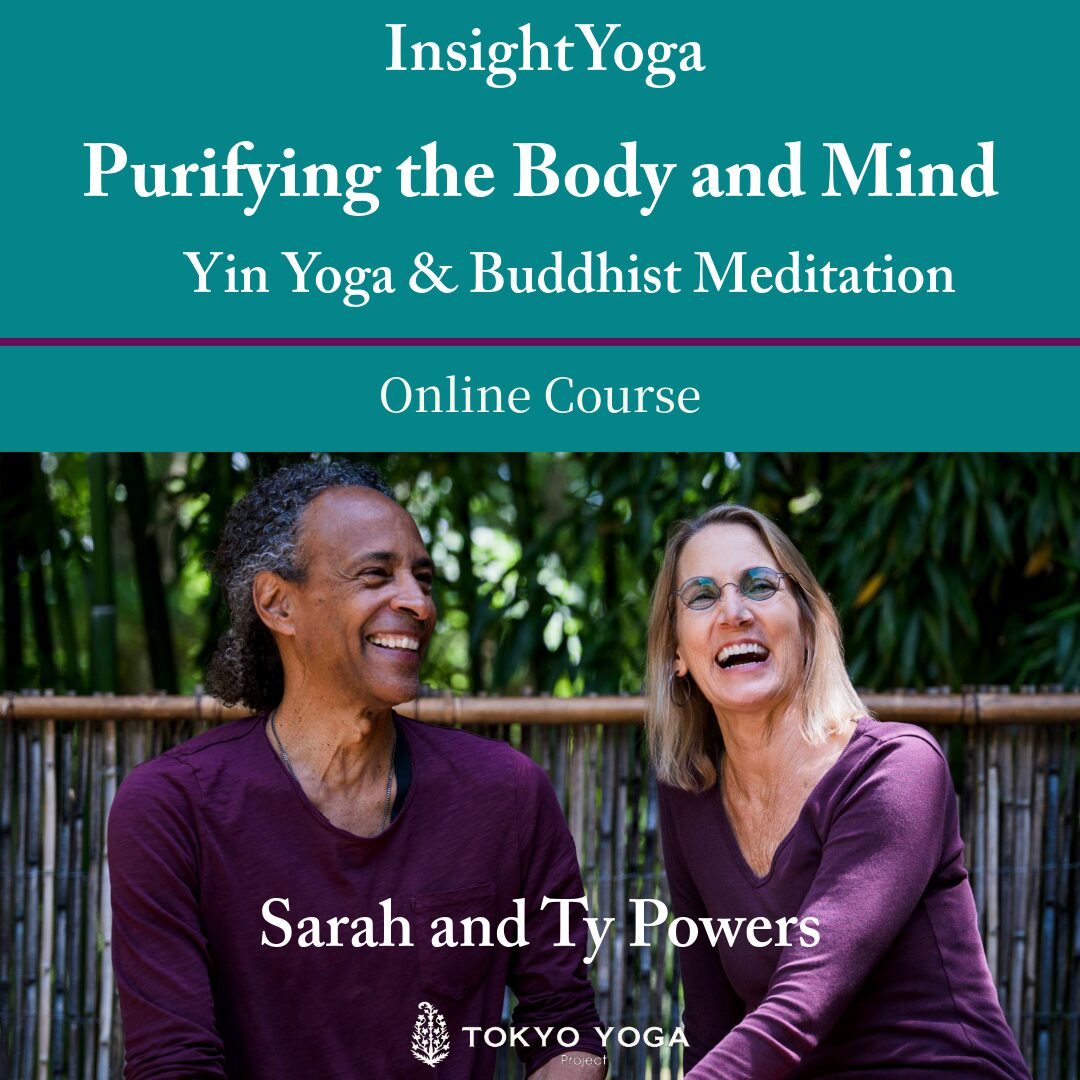 “Purifying the Body and Mind” with Sarah and Ty Powers Insight Yoga – Yin Yoga & Buddhist Meditation